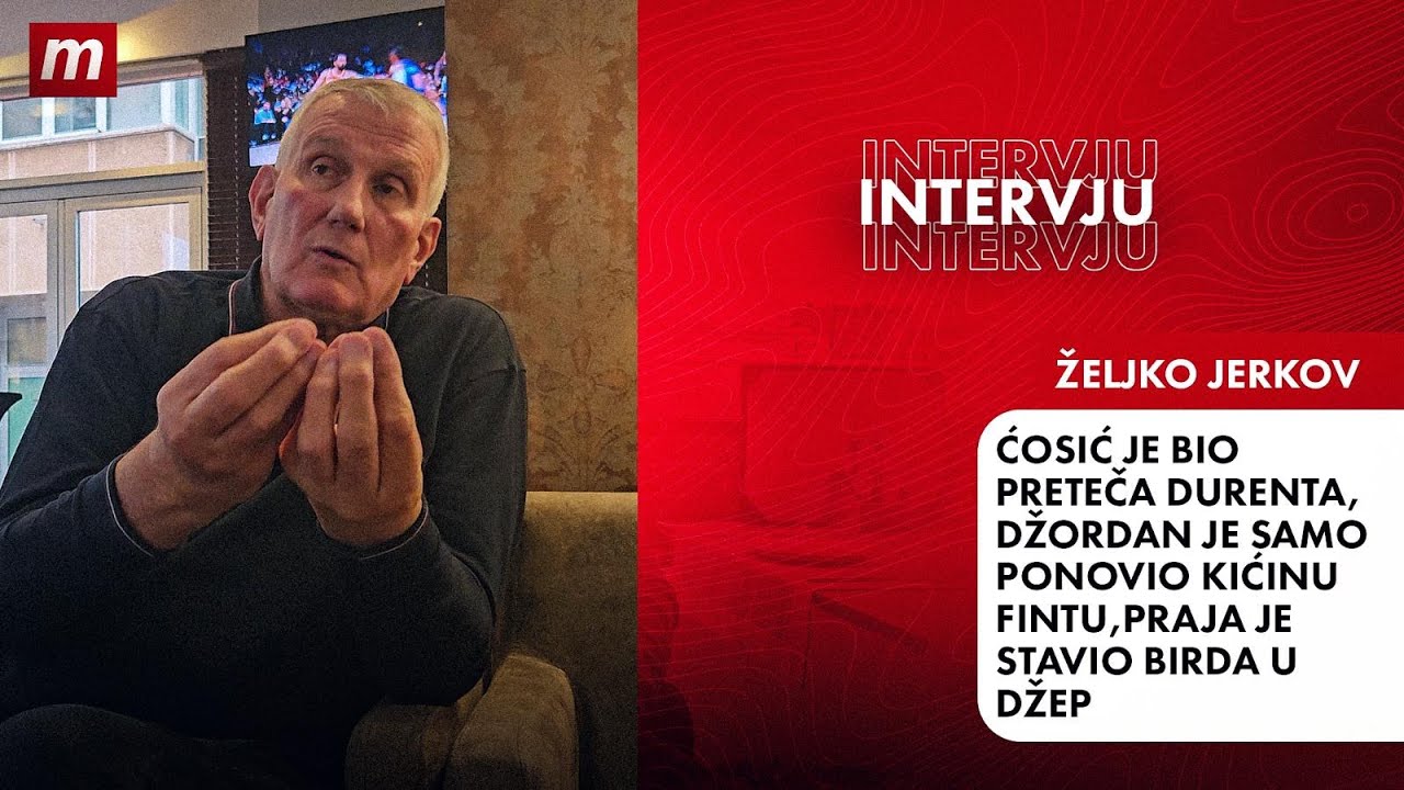 ŽELJKO JERKOV:  Džordan je samo ponovio Kićinu fintu, Praja je stavio Birda u džep