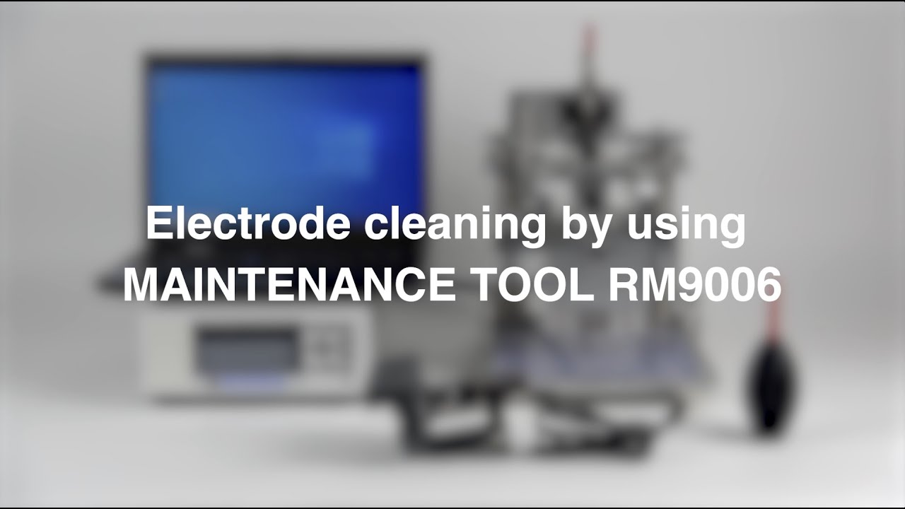 Electrode cleaning using MAINTENANCE TOOL RM9006