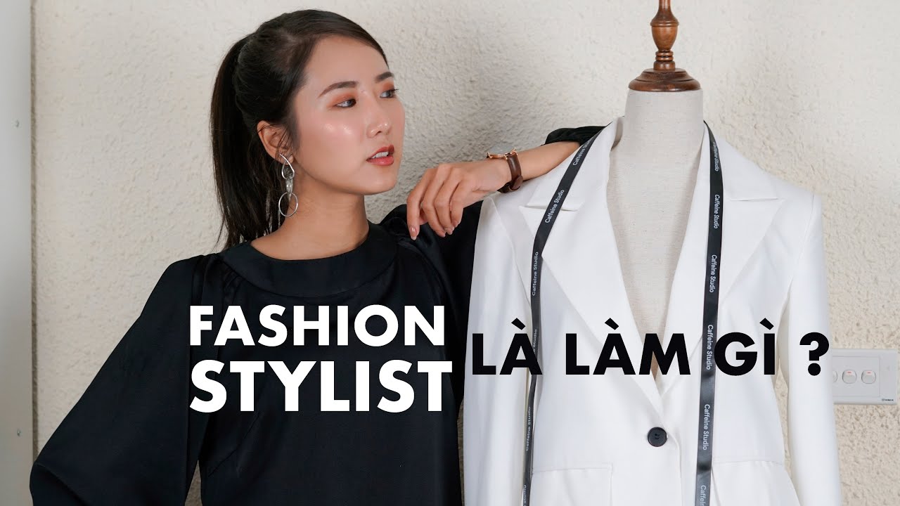 8 bước để trở thành Stylist thời trang | Chuyện nghề thời trang | From Sue