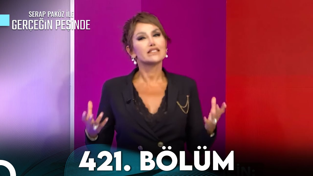 Gerçeğin Peşinde 421. Bölüm