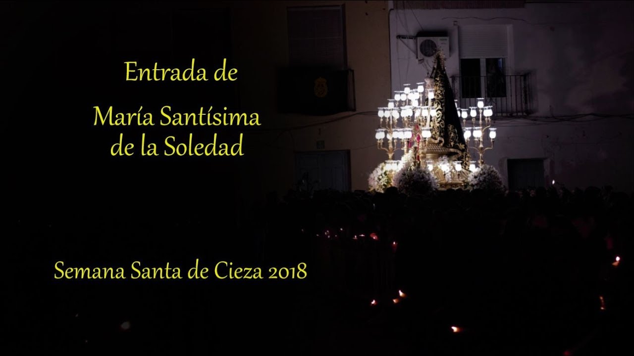 Entrada de María Santísima de la Soledad, Semana Santa de Cieza 2018