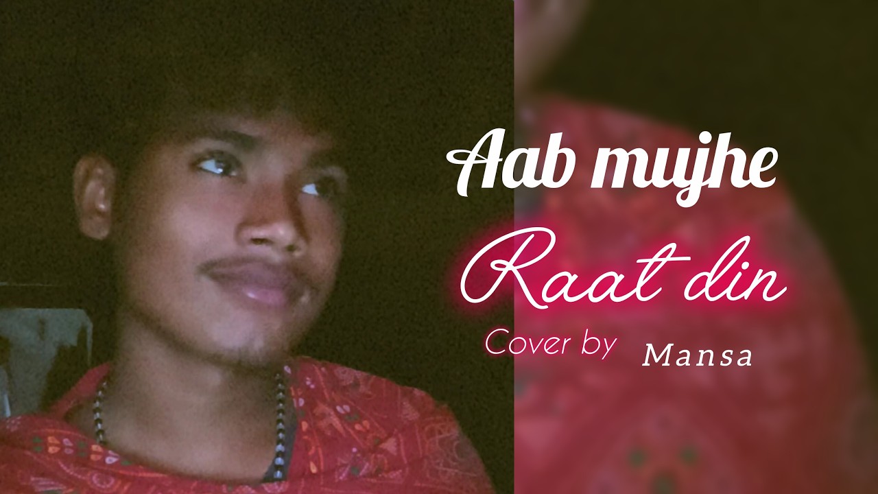 Aab mujhe raat din cover by Mansa