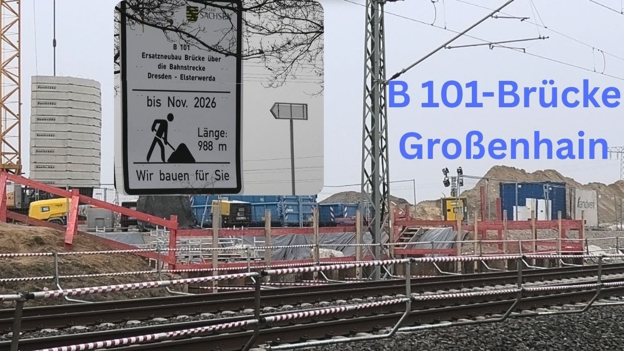 B 101 Brücke Großenhain Ersatzneubau über die Bahnstrecke Dresden - Berlin.