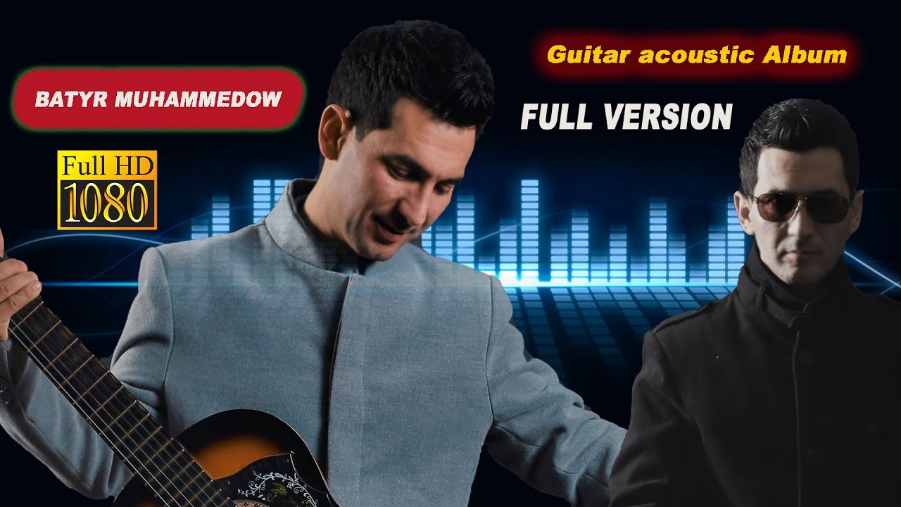 Batyr Muhammedow - Acoustic Guitar Full Album | 2021