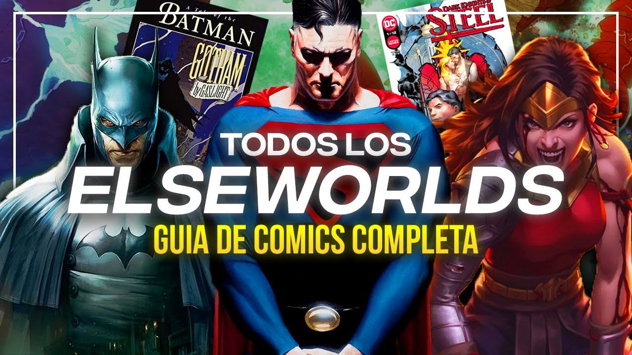 TODO sobre los ELSEWORLDS de DC