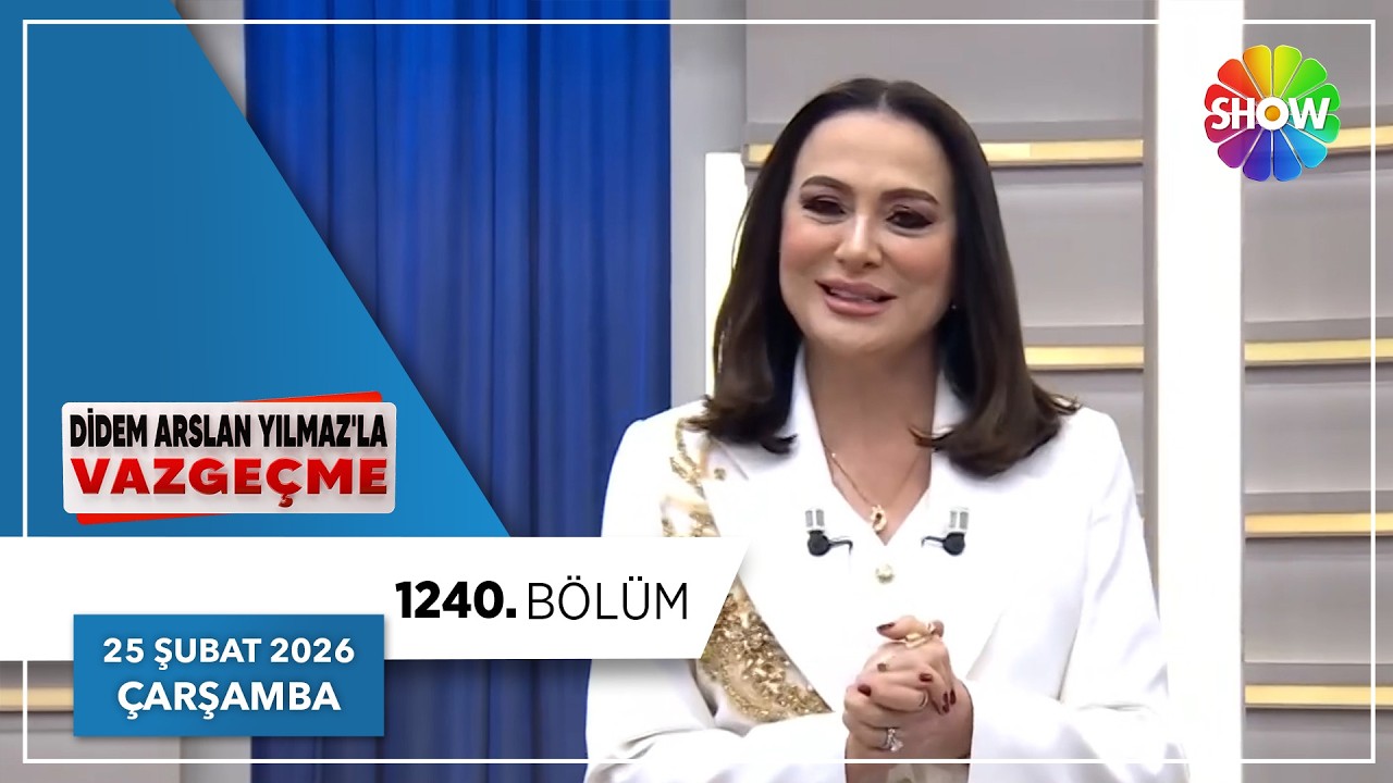 Didem Arslan Yılmaz'la Vazgeçme 1240. Bölüm | 25 Şubat 2026