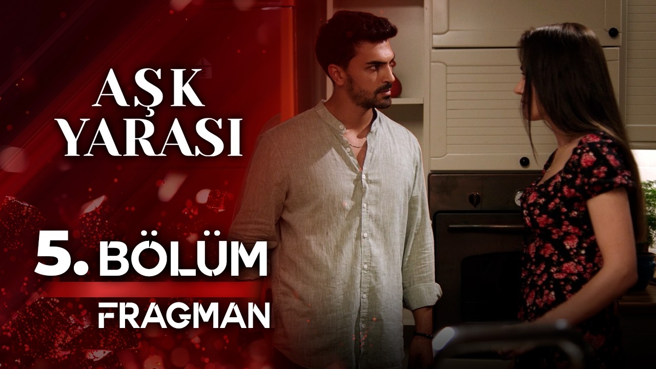 Aşk Yarası | 5. B&ouml;l&uuml;m 1. Fragmanı &ndash; Aşk Yarası