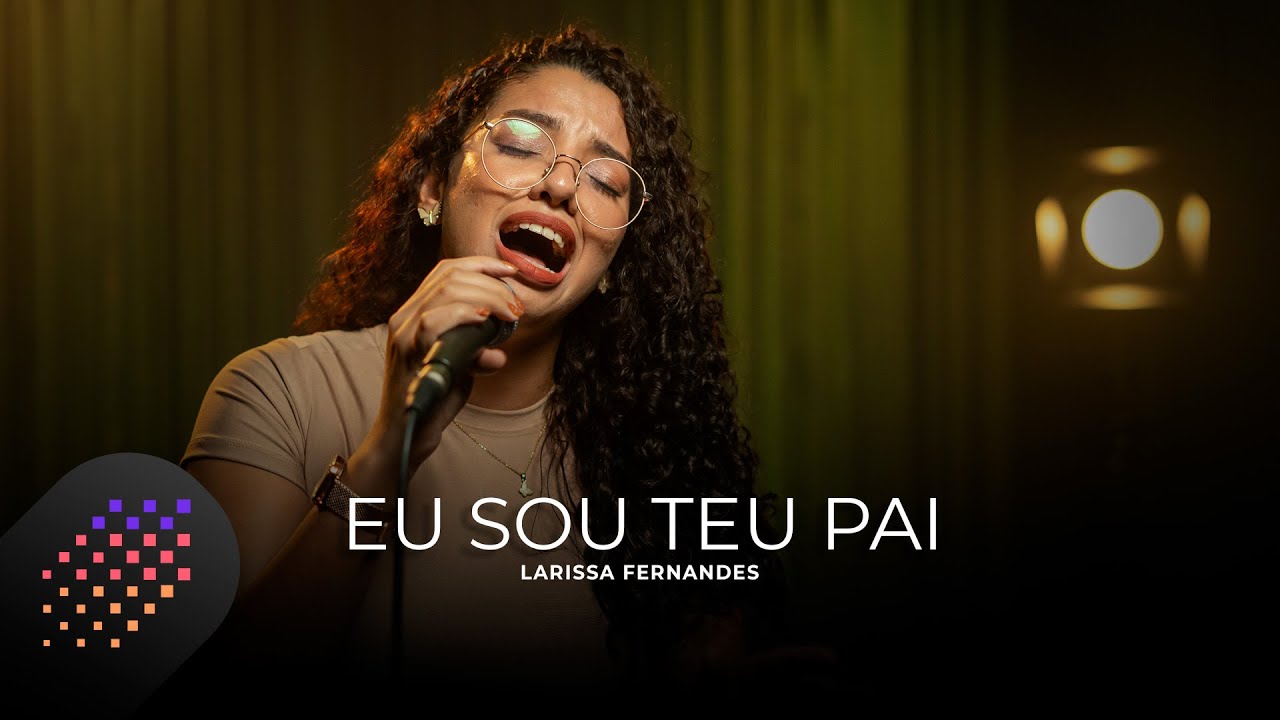Larissa Fernandes | Eu Sou Teu Pai [Cover Valesca Mayssa]