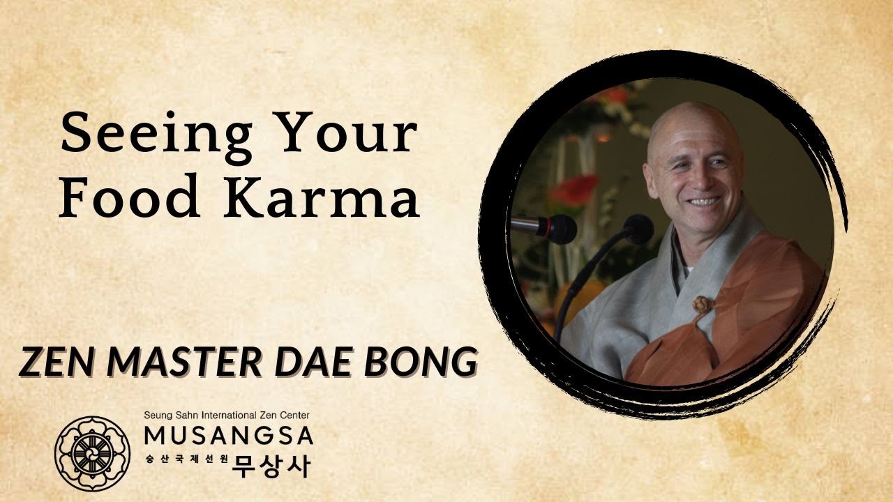 Seeing Your Food Karma  |   Zen Master Dae Bong  |  JUNE 2023