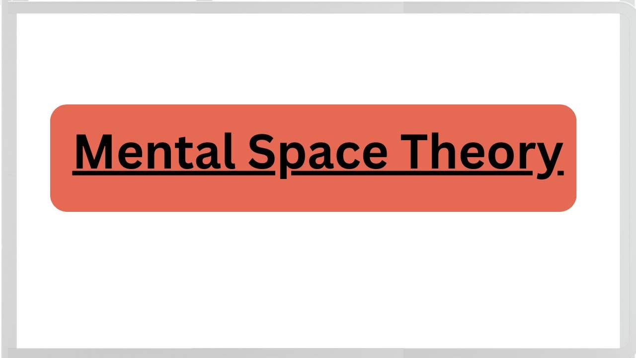 Mental Space Theory
