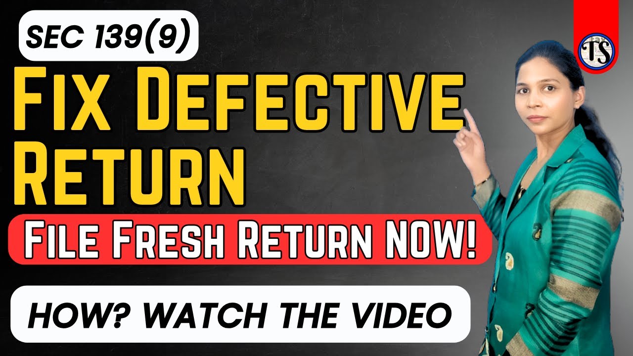 Sec 139(9) Defective Notice? Learn How to File a Fresh Return I Step-by-Step Guide I