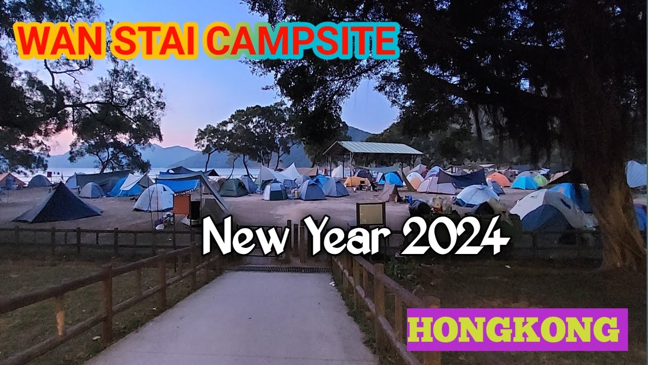 wan stai campsite hongkong,greetings 2024 #explorehongkong