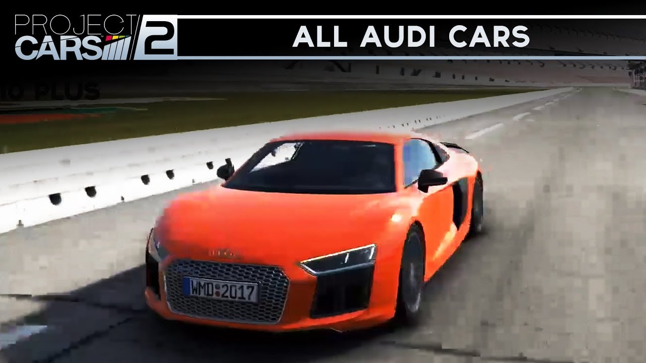 Project Cars 2 - All Audi Cars (Gameplay) FULL SHOWCASE