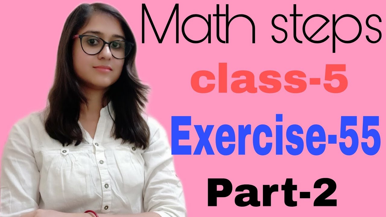 Math Steps 5 Exercise 55 Part-2 (Q.2-Q.3)