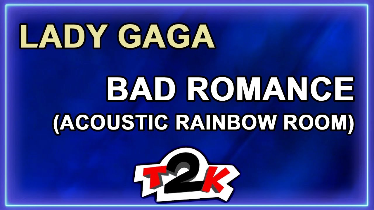 (Karaoke) Lady Gaga - Bad Romance (Acoustic Live at Rainbow Room) - Instrumental & Lyrics (T2K0425)