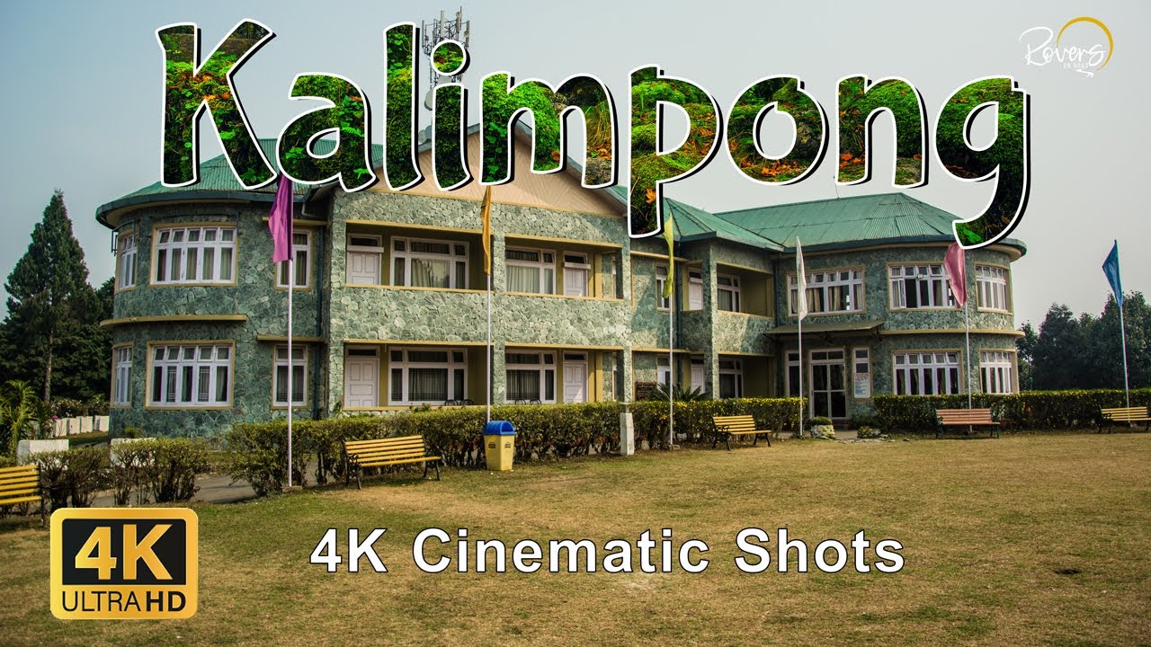 Kalimpong | Cinematic Shots | Kalimpong Tourist Places | 4k
