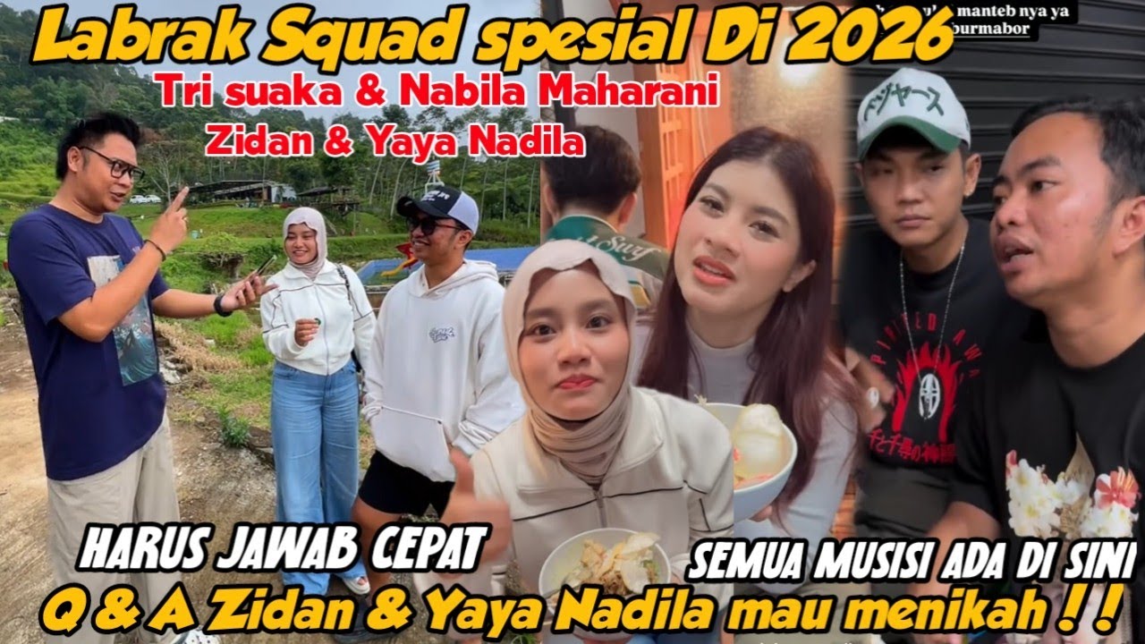 Q&A ZIYA & TRISNA‼️LABRAK SQUAD 2026 SPESIAL ZIDAN & YAYA MAU MENIKAH PUNYA ANAK CEWE DULU🤭