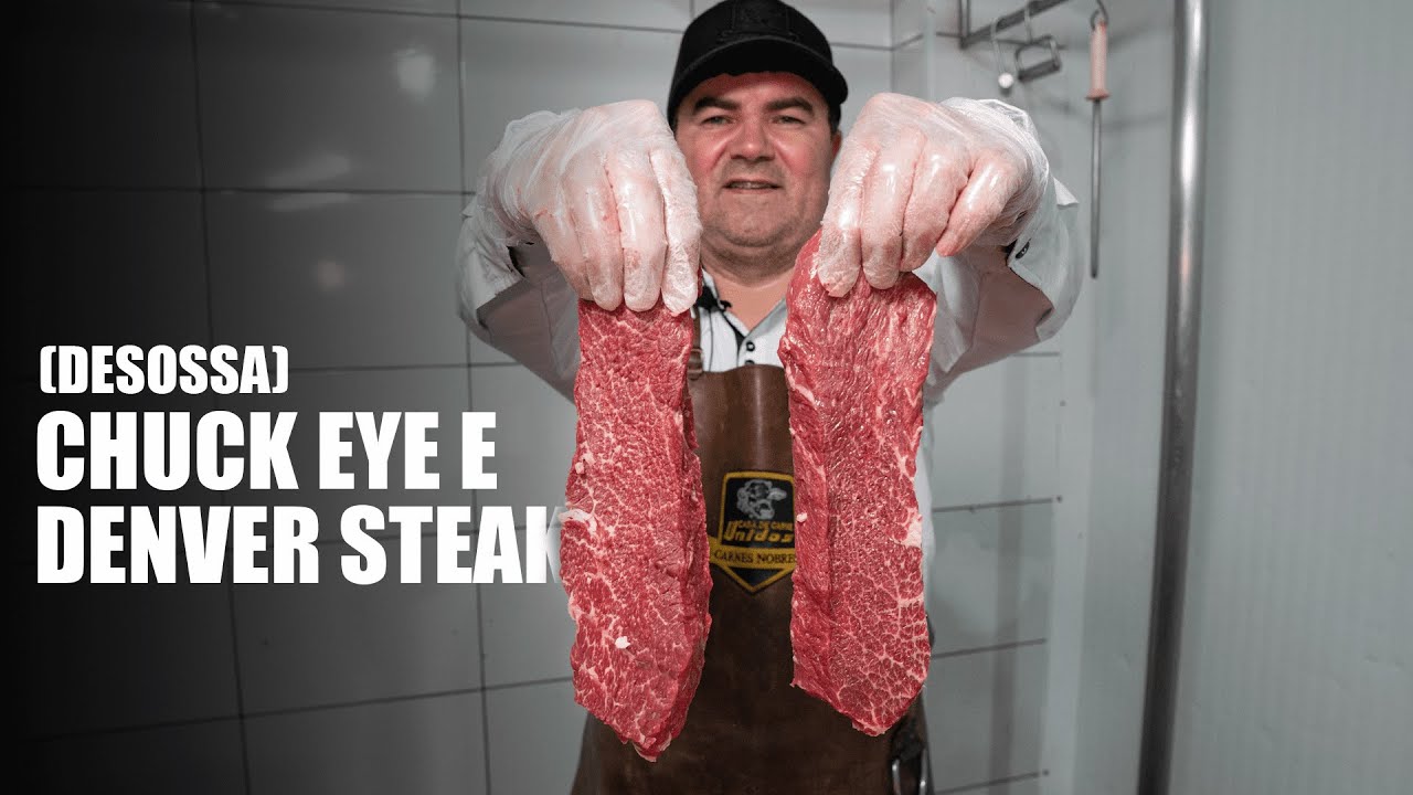 Chuck Eye e Denver Steak (DESOSSA)
