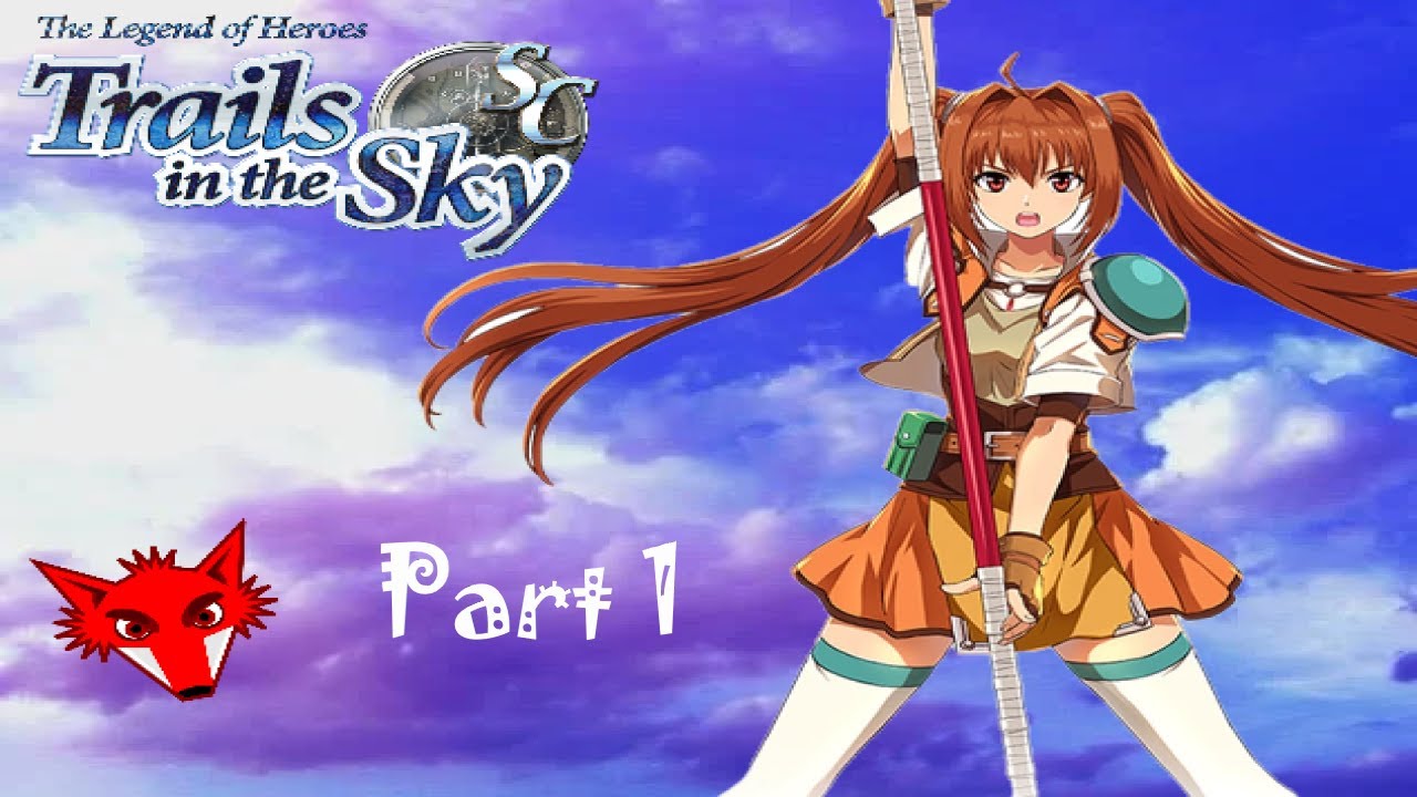 The Legend of Heroes Trails in the Sky SC Playthrough Part 1
