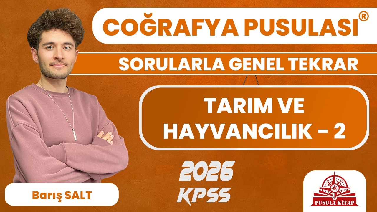 2025 KPSS Coğrafya Pusulası - Tarım ve Hayvancılık - 2 - Barış SALT