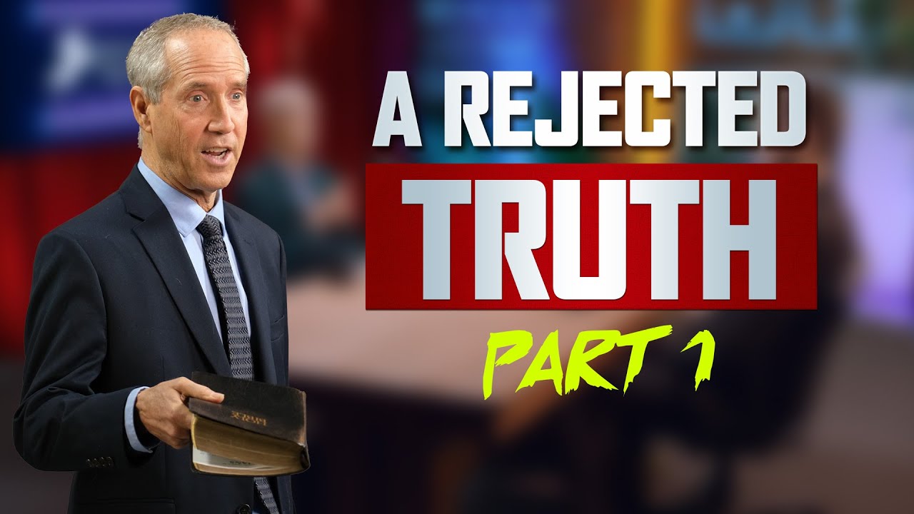 A Rejected Truth: Part 1 | Steve Wohlberg and Eric Selchow