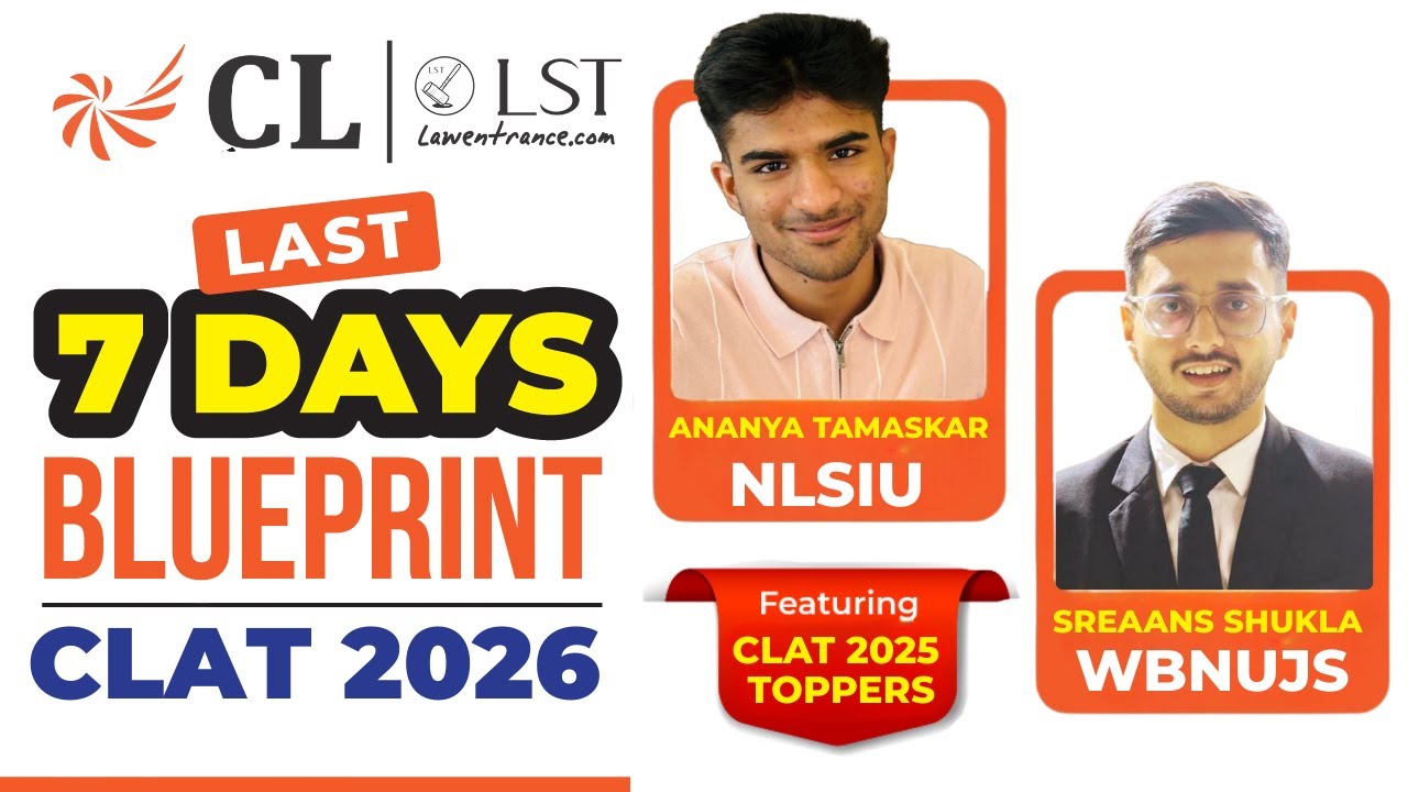 CLAT 2026: Final 7-Day Strategy | Toppers&rsquo; Advice + NLU Alumni Insights | Last Week Preparation