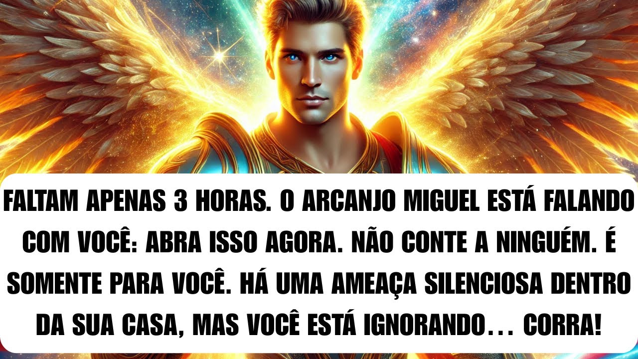 🌟 FALTAM 3 HORAS! Arcanjo Miguel Ordena: Abra Isso Agora — E Não Conte a Ninguém