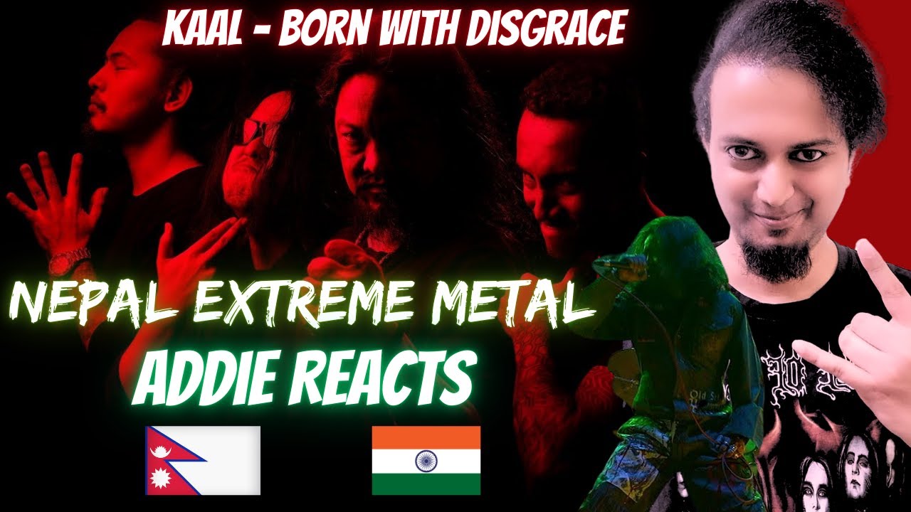Kaal - Born with Disgrace REACTION | Extreme Metal Band from Nepal | Addie Reacts