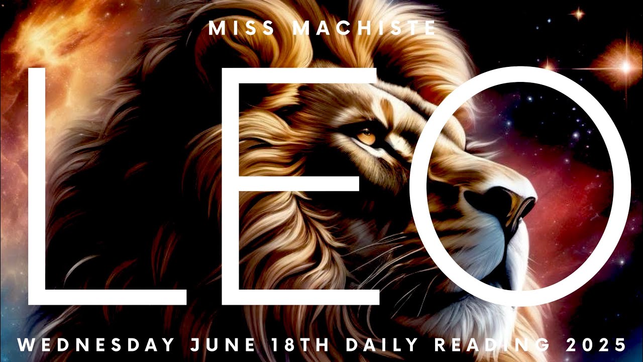 LEO- YOU DON’T WANT TO MISS THIS MESSAGE, LEO!!! ~ June 18th Reading 2025