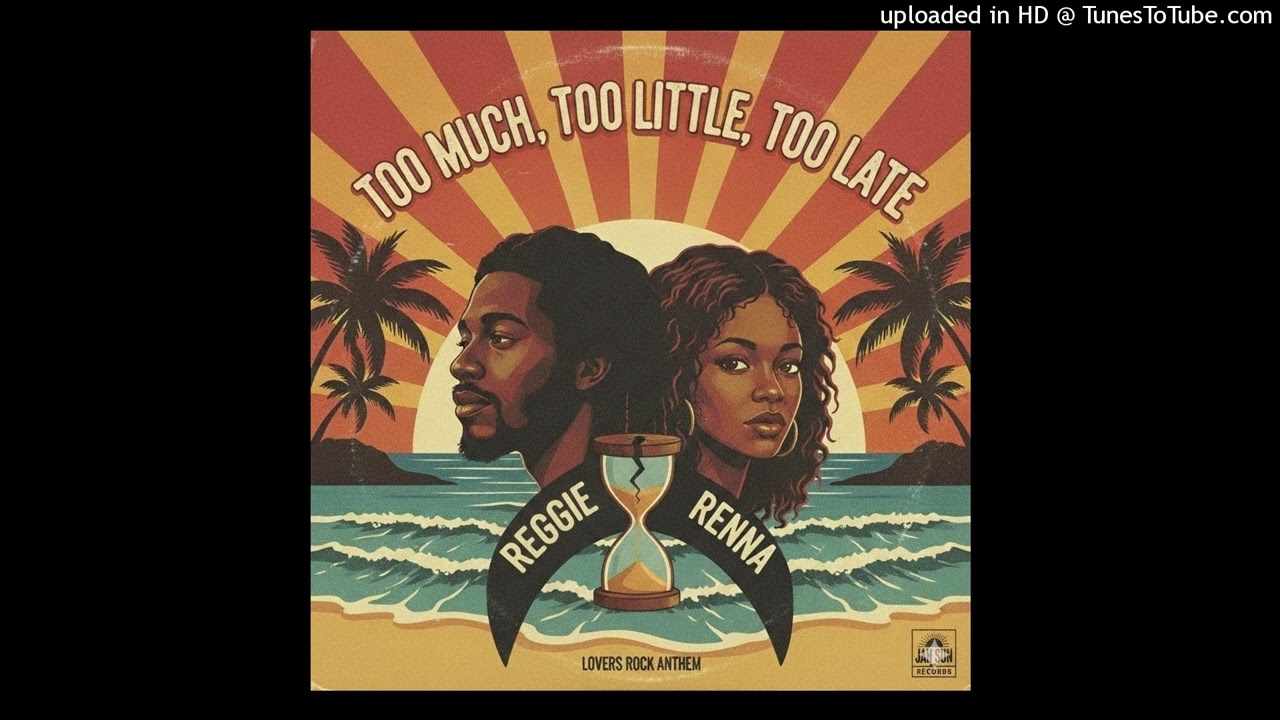 Reggie and Renna -Too Much Too Little Too Late