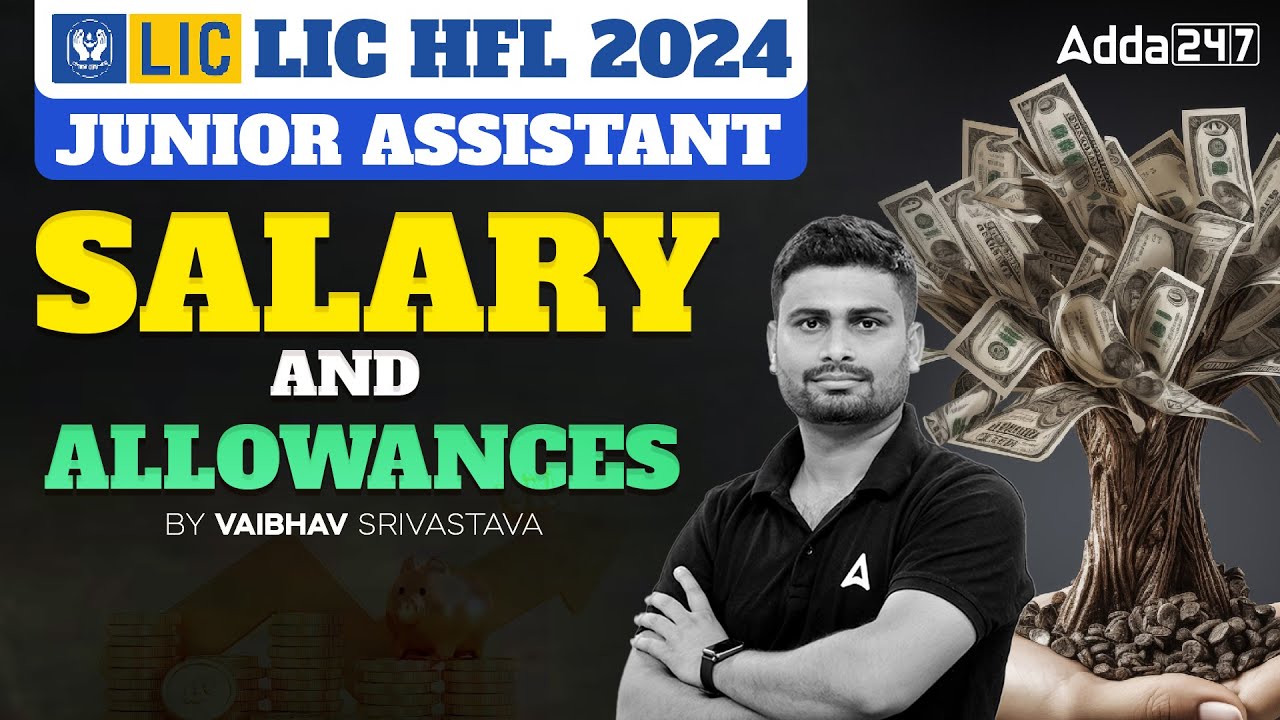 LIC HFL Notification 2024 | LIC HFL Junior Assistant Salary & Allowances | By Vaibhav Srivastava