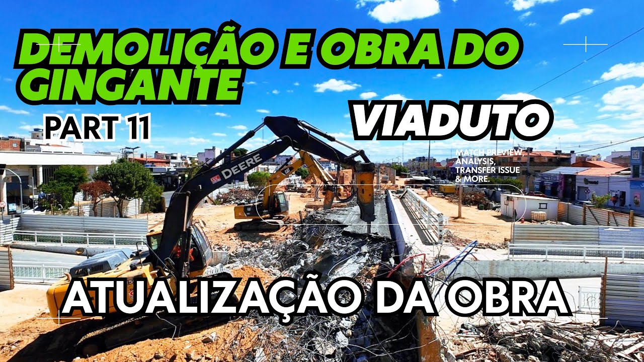 Parte 11 Demoli&ccedil;&atilde;o e Obra do Gigante Viaduto que vem surgindo 