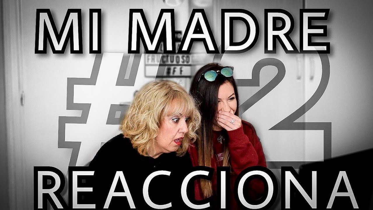 MI MADRE REACCIONA #2 (videoclips) | @larafructuoso