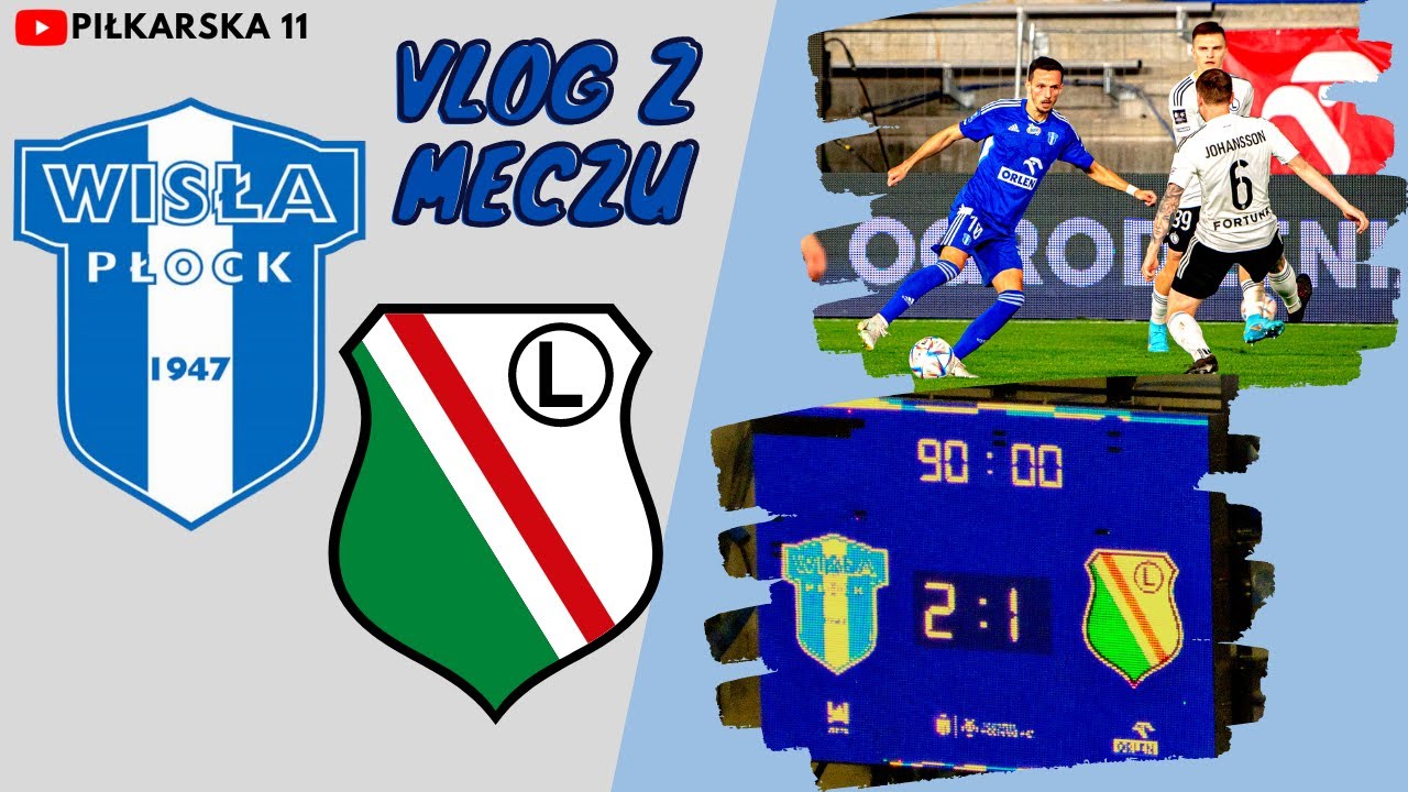 WISŁA PŁOCK - LEGIA WARSZAWA VLOG Z MECZU