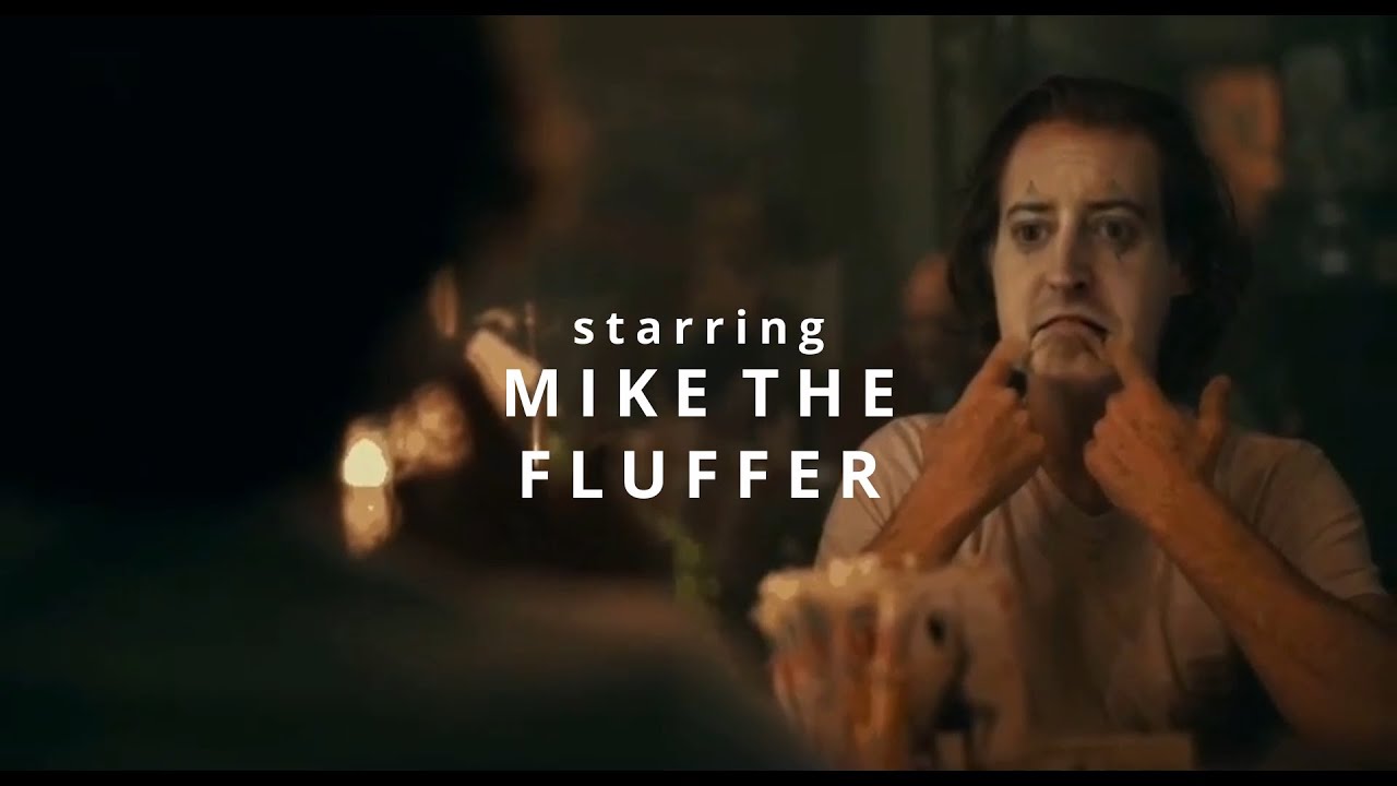 Mike the fluffer