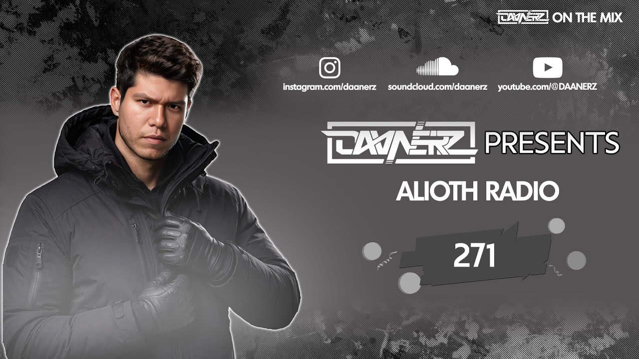DAANERZ Presents: Alioth Radio Episode 271 | #AR271
