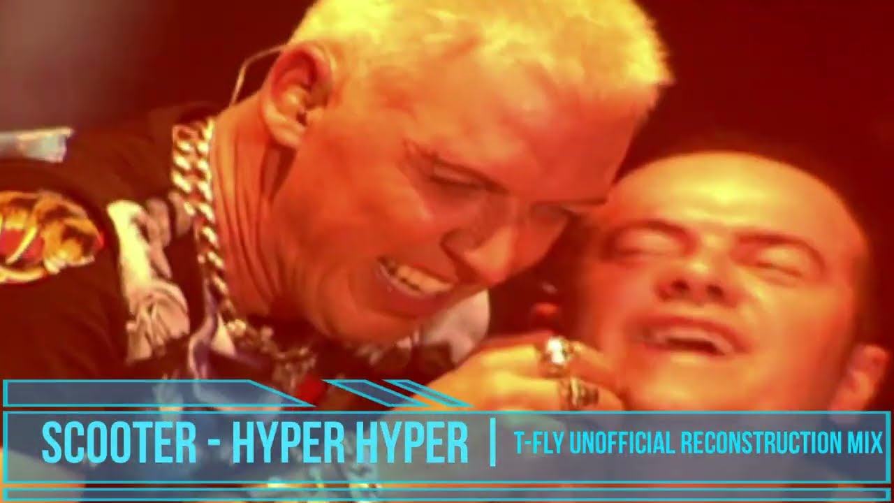 🔥 Scooter   Hyper Hyper  |  T FLY Unofficial Reconstruction Mix 🔥