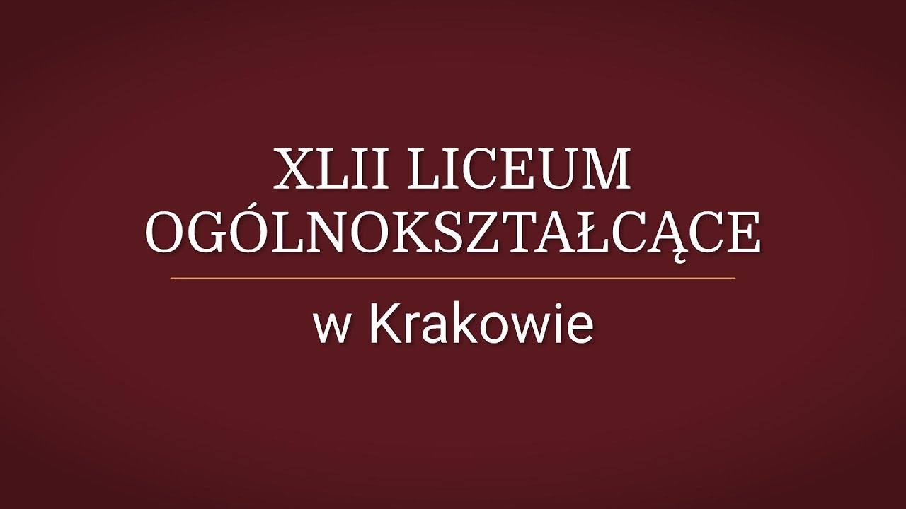 XLII Liceum Og&oacute;lnokształcące w Krakowie