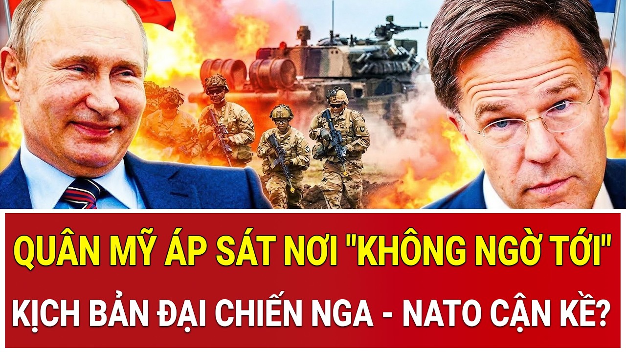 Nga nín thở: Quân Mỹ áp sát nơi 