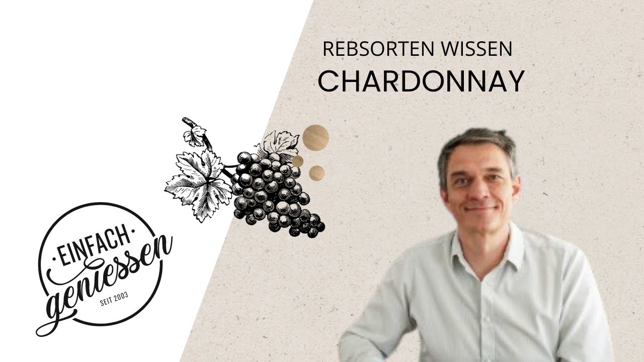 Diese Rebsorte m&uuml;ssen sie kennen - Chardonnay