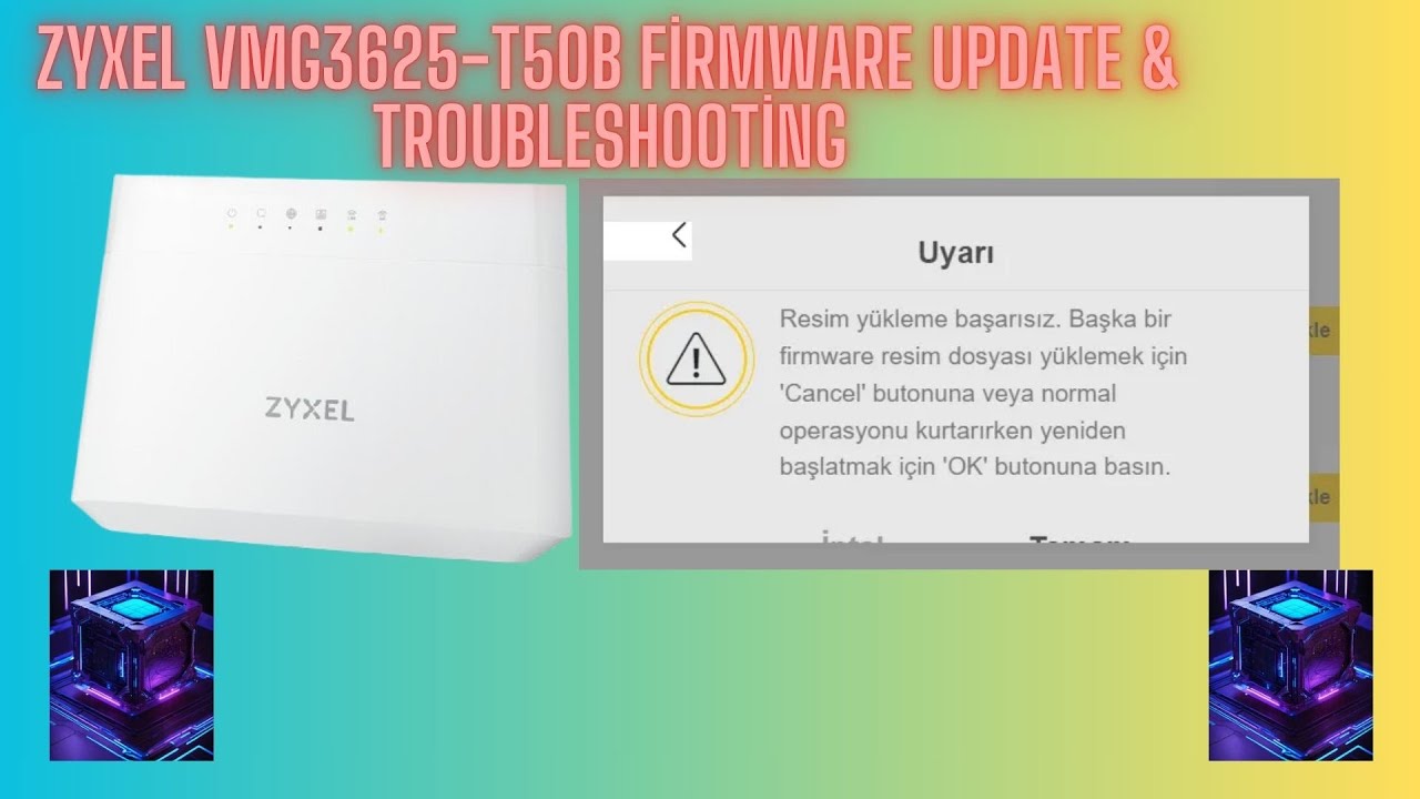 ZYXEL VMG3625-T50B Firmware Güncelleme ve Hata Çözümü