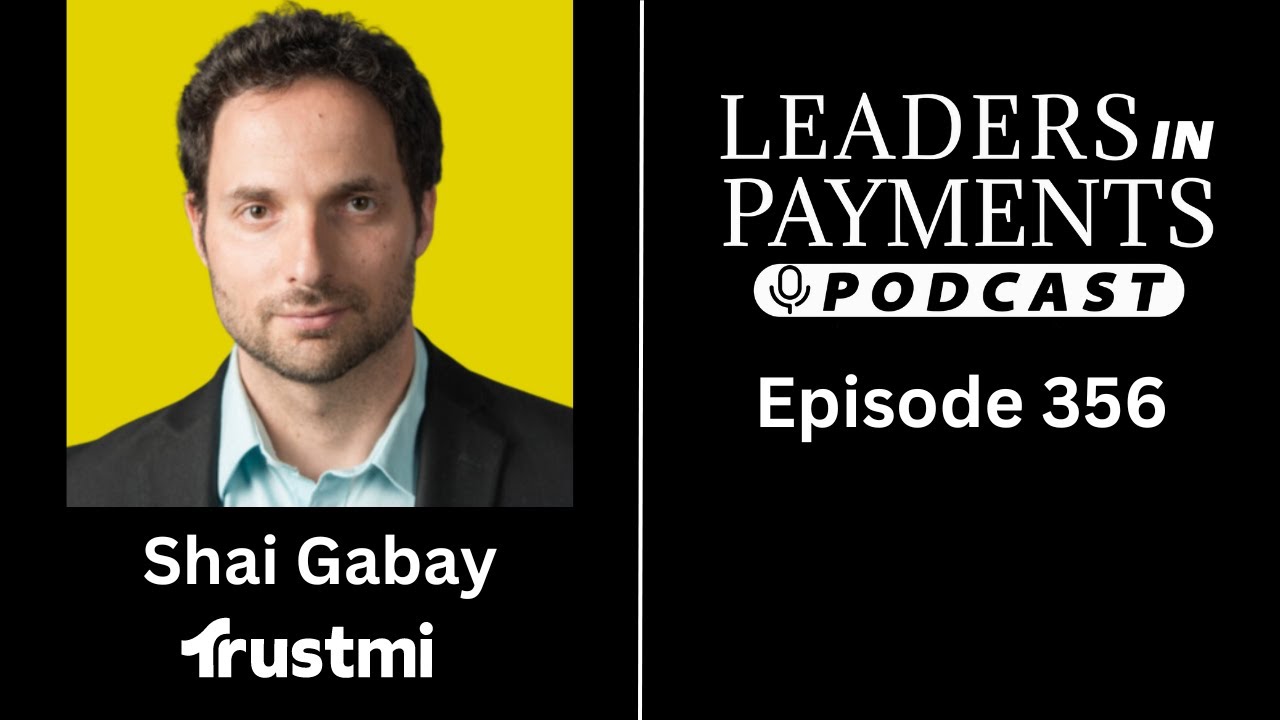 Episode 356 | Shai Gabay, Co-Founder & CEO of Trustmi
