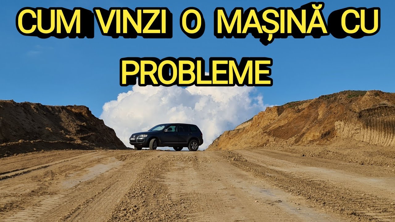 Cum sa vinzi o mașină cu probleme