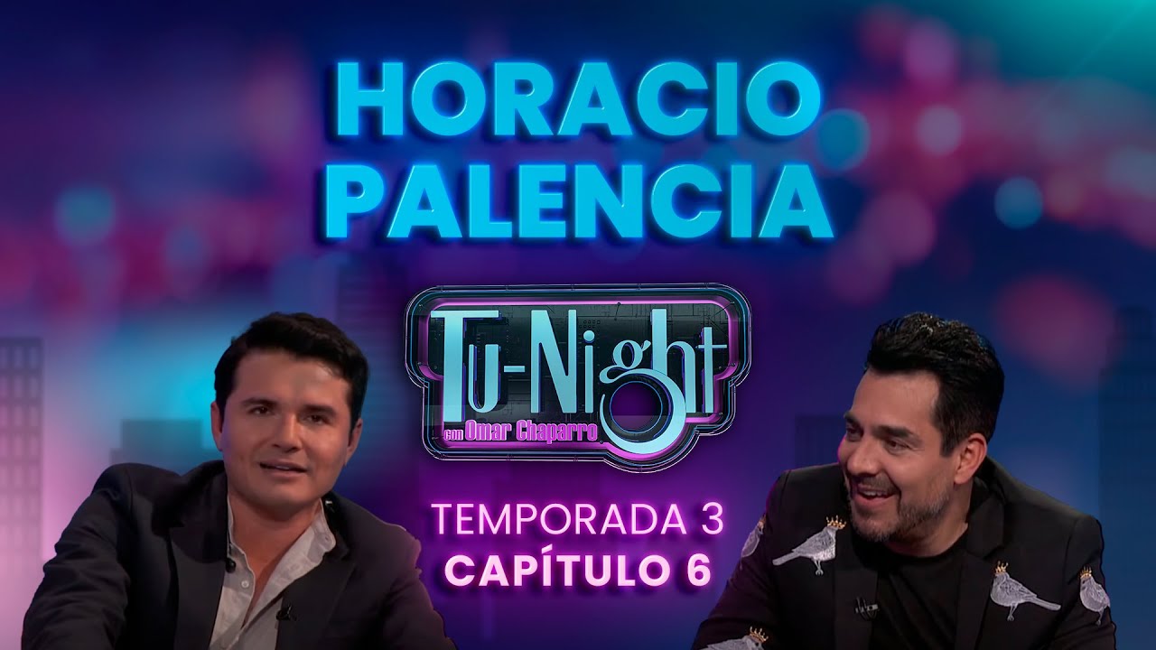 Horacio Palencia, Luz Ramos y Polo Monarrez en Tu-Night con Omar Chaparro [Programa Completo]