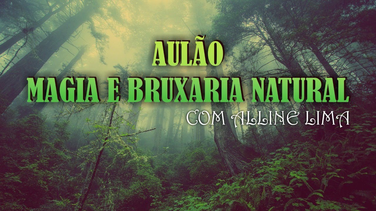 Antiga Bruxaria e Magia Natural com Alline Lima