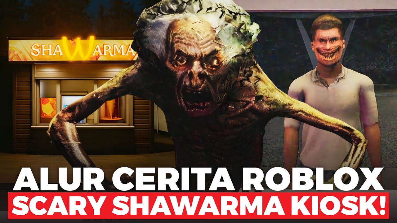 ALUR CERITA SCARY SHAWARMA KIOSK ROBLOX!! JANGAN BERJUALAN DI MALAM HARI...