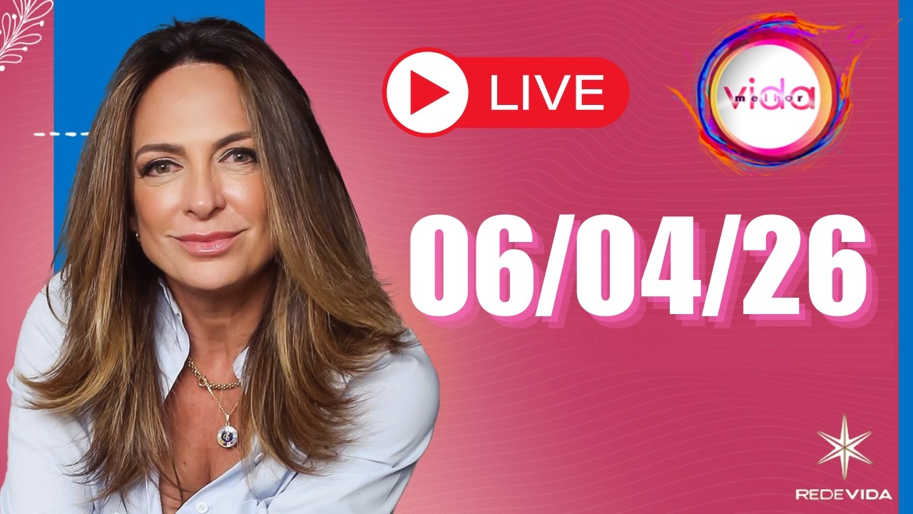 VIDA MELHOR | 06/04/26 | Claudia Ten&oacute;rio