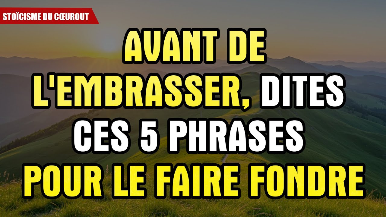 5 Mots Qui Font Fondre Un Homme – Juste Avant Le Baiser | Faits Psychologiques | Stoïcisme