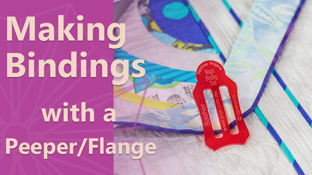 Making Bindings with a Peeper | Flange using the Magic Binding Sasher
