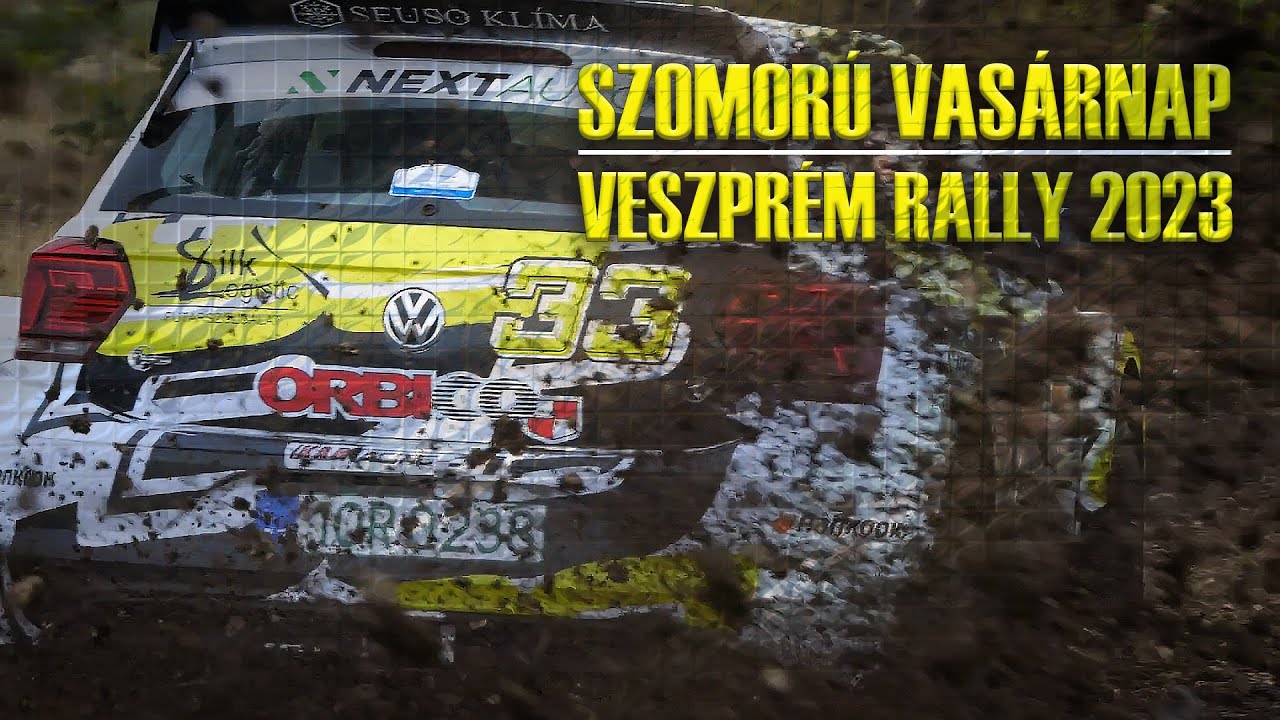 Szomorú Vasárnap I Veszprém Rally 2023